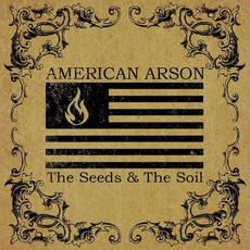 The Seeds & the Soil mp3 Album by American Arson