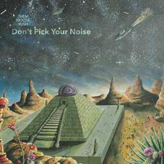 Don't Pick Your Noise mp3 Album by Them Moose Rush
