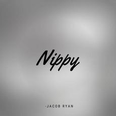 Nippy mp3 Single by Jacob Ryan