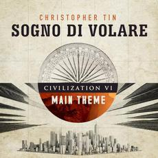 Sogno di Volare (Civilization VI Main Theme) mp3 Single by Christopher Tin