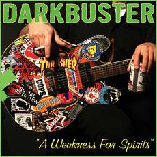 A Weakness for Spirits mp3 Album by Darkbuster