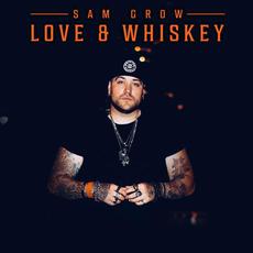 Love & Whiskey mp3 Album by Sam Grow