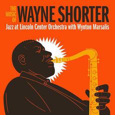 The Music of Wayne Shorter mp3 Album by Jazz at Lincoln Center Orchestra with Wynton Marsalis