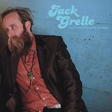 Got Dressed Up to be Let Down mp3 Album by Jack Grelle