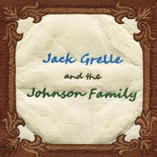 Jack Grelle & The Johnson Family mp3 Album by Jack Grelle