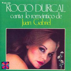 Canta lo romántico de Juan Gabriel mp3 Artist Compilation by Rocío Dúrcal