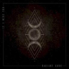Radiant Dark mp3 Album by If I Were You