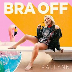 Bra Off mp3 Single by RaeLynn