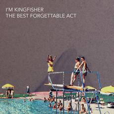 The Best Forgettable Act mp3 Single by I'm Kingfisher