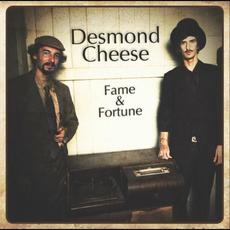 Fame and Fortune mp3 Album by Desmond Cheese