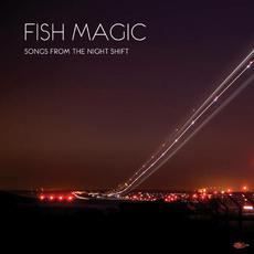 Songs From The Night Shift mp3 Album by Fish Magic