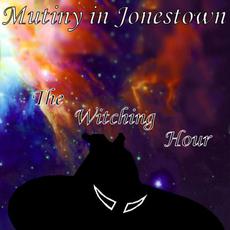 The Witching Hour mp3 Artist Compilation by Mutiny in Jonestown