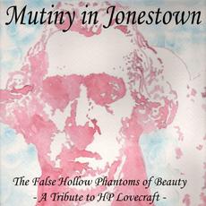 The False Hollow Phantoms of Beauty mp3 Album by Mutiny in Jonestown