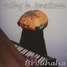 Brouhaha mp3 Album by Mutiny in Jonestown
