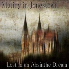 Lost in an Absinthe Dream mp3 Album by Mutiny in Jonestown