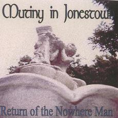 Return of the Nowhere Man mp3 Album by Mutiny in Jonestown