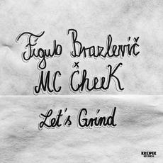 Let's Grind (feat. MC Cheek) mp3 Single by Figub Brazlevič