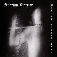 Behind Closed Eyes mp3 Album by SPARTAN WARRIOR