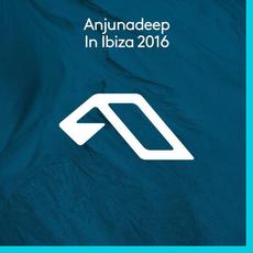 Anjunadeep In Ibiza 2016 mp3 Compilation by Various Artists