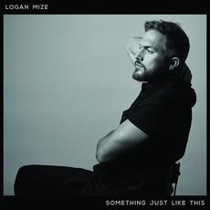 Something Just Like This mp3 Single by Logan Mize