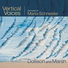 Vertical Voices: The Music of Maria Schneider mp3 Album by Dollison and Marsh