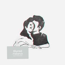 Blurred (Limited Edition) mp3 Album by mabanua