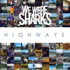 Highways mp3 Album by We Were Sharks