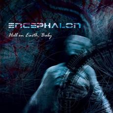 Hell On Earth, Baby mp3 Album by Encephalon