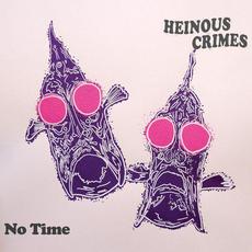 No Time mp3 Album by Heinous Crimes