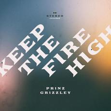 Keep the Fire High (Extended Version) mp3 Single by Prinz Grizzley