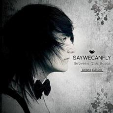 Between the Roses (Deluxe Edition) mp3 Album by SayWeCanFly