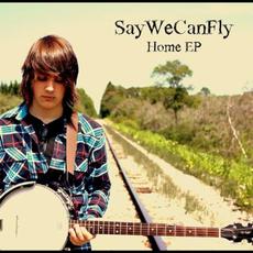 Home mp3 Album by SayWeCanFly