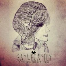 Anything but Beautiful mp3 Album by SayWeCanFly