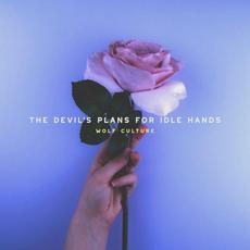 The Devil's Plans For Idle Hands mp3 Album by Wolf Culture