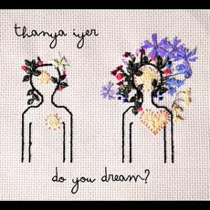 Do You Dream? mp3 Album by Thanya Iyer