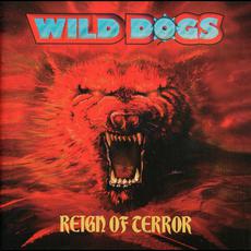 Reign Of Terror (Remastered) mp3 Album by Wild Dogs