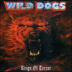 Reign of Terror (Re-Issue) mp3 Album by Wild Dogs