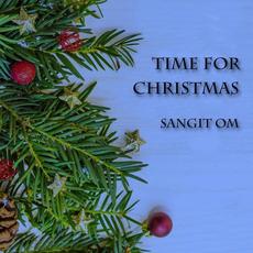 Time For Christmas mp3 Album by Sangit Om