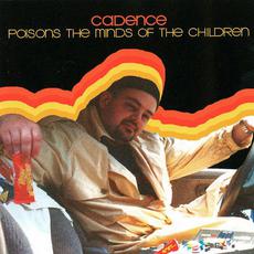 Poisons the Minds of the Children mp3 Album by Cadence