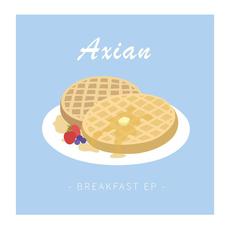 Breakfast EP mp3 Album by axian