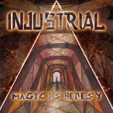 Magic Is Heresy mp3 Album by Injustrial