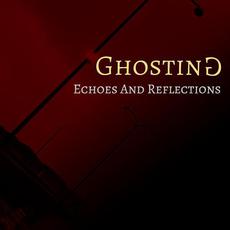 Echoes And Reflections mp3 Album by Ghosting