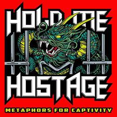 Metaphors for Captivity mp3 Album by Hold Me Hostage