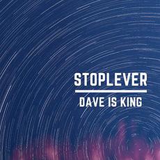 Stoplever mp3 Album by Dave Is King