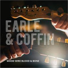 Wood Wire Blood & Bone mp3 Album by Nick Earle & Joe Coffin