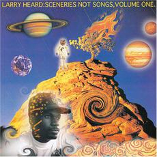 Sceneries Not Songs, Volume One mp3 Album by Larry Heard