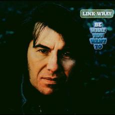 Be What You Want To mp3 Album by Link Wray