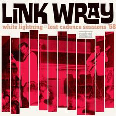 White Lightning: Lost Cadence Sessions '58 mp3 Album by Link Wray