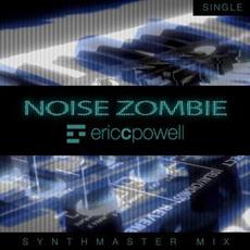 Noise Zombie (Synthmaster Mix) mp3 Single by Eric C. Powell