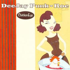 Chicken Eye mp3 Album by DeeJay Punk-Roc